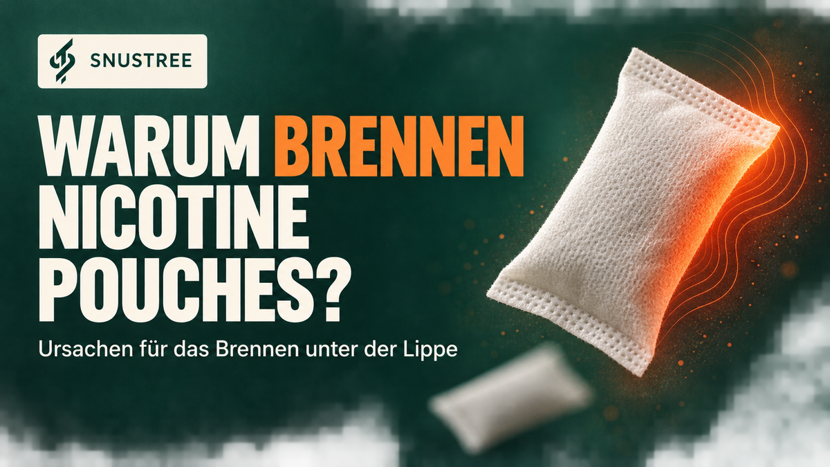 Warum brennen Nicotine Pouches? | Snustree